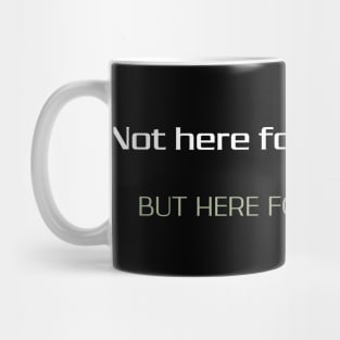 Cool Not here for a long time, but here for a good time Mug